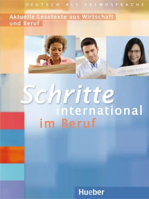 Schritte international. Deutsch als Fremdsprache Schritte international im Beruf 2-6. Übungsbuch. Aktuelle Lesetexte aus Wirtschaft und Beruf