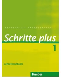 Schritte plus 1. Lehrerhandbuch. Deutsch als Fremdsprache