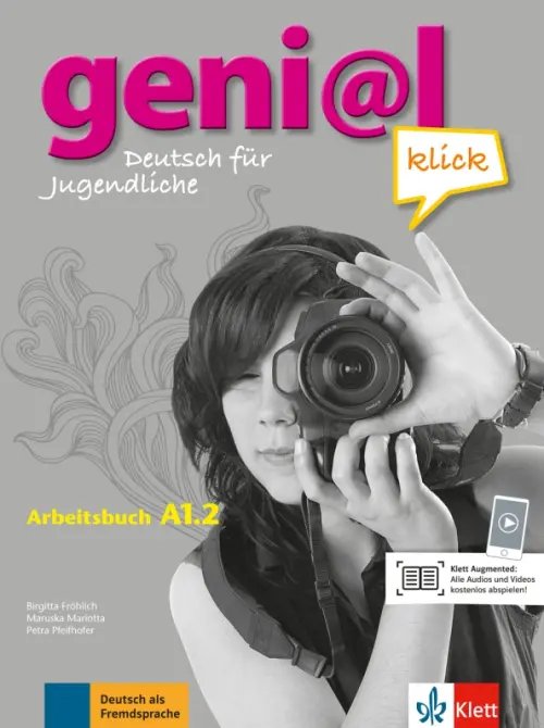 geni@l klick. DaF fur Jugendliche Geni@l klick A1.2. Deutsch als Fremdsprache für Jugendliche. Arbeitsbuch mit Audios und Videos