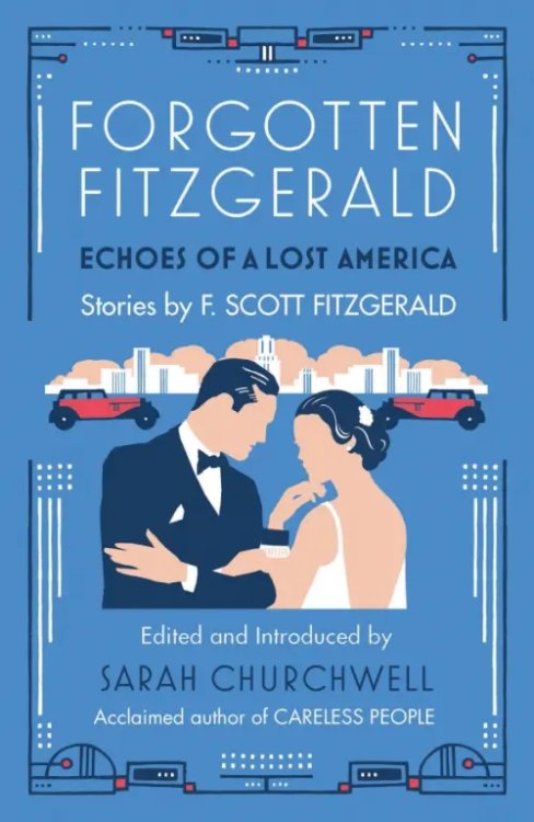 Forgotten Fitzgerald. Echoes of a Lost America Forgotten Fitzgerald. Echoes of a Lost America