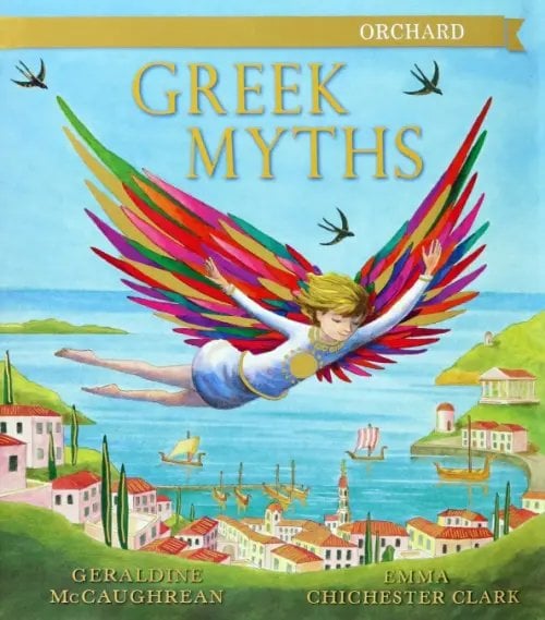 The Orchard Book of Greek Myths The Orchard Book of Greek Myths