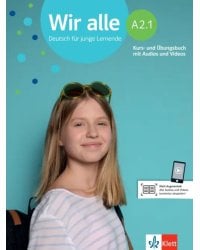 Wir alle A2.1. Deutsch für junge Lernende. Kurs- und Übungsbuch mit Audios und Videos