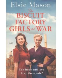 The Biscuit Factory Girls at War