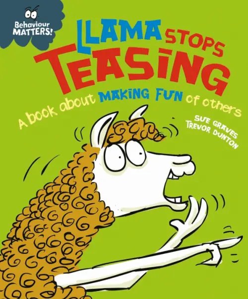 Behaviour Matters Llama Stops Teasing. A book about making fun of others