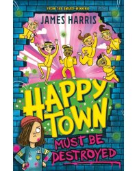 Happytown Must Be Destroyed