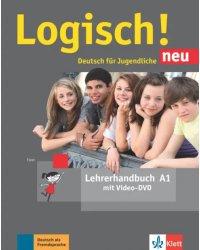 Logisch! neu A1. Deutsch für Jugendliche. Lehrerhandbuch mit Video-DVD