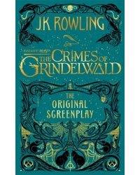 Fantastic Beasts. The Crimes of Grindelwald - Original Screenplay