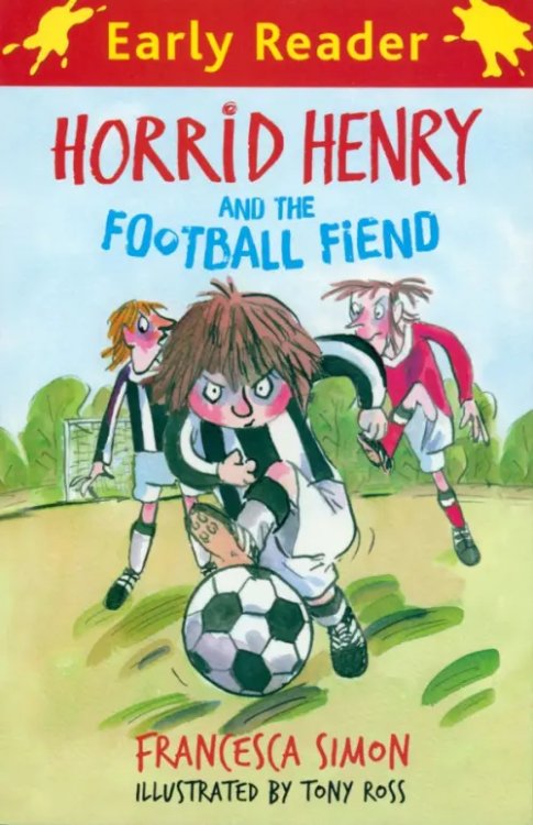 Horrid Henry Early Reader Horrid Henry and the Football
