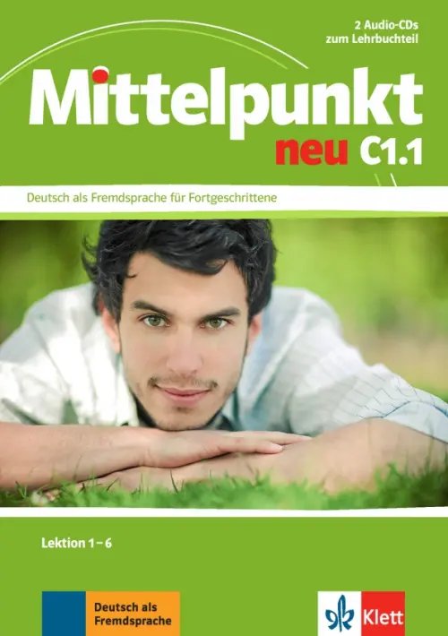 Mittelpunkt. DaF fur Fortgeschrittene Mittelpunkt neu C1.1. 2 Audio-CDs zum Lehrbuch, Lektion 1-6