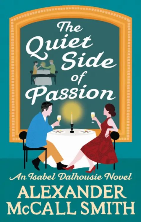 Isabel Dalhousie Novels The Quiet Side of Passion