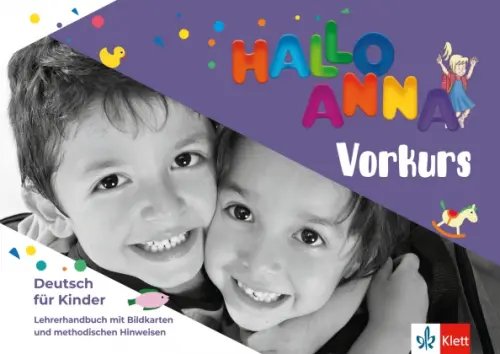 Hallo Anna. Deutsch fur Kinder Hallo Anna neu Vorkurs. Deutsch für Kinder. Lehrerhandbuch mit Bildkarten und CD-ROM
