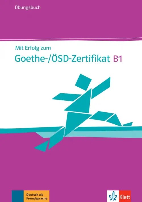 Mit Erfolg. Deutsch als Fremdsprache Mit Erfolg zum Goethe-/ÖSD-Zertifikat B1. Übungsbuch + Online