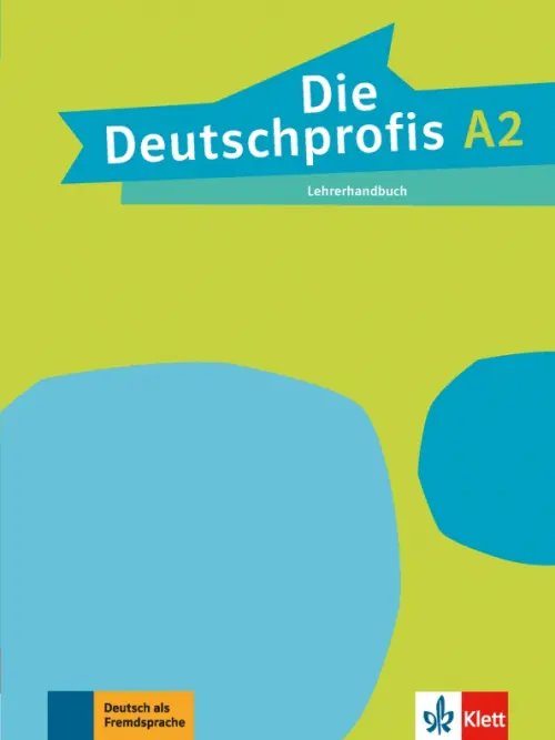 Die Deutschprofis. Deutsch als Fremdsprache Die Deutschprofis A2. Lehrerhandbuch