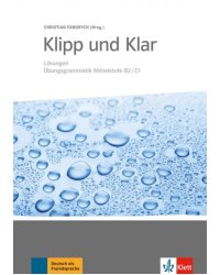 Klipp und Klar. Lösungen Übungsgrammatik Mittelstufe B2-C1