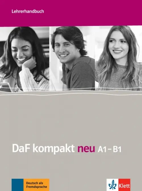 DaF kompakt DaF kompakt neu A1-B1. Deutsch als Fremdsprache für Erwachsene. Lehrerhandbuch