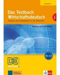 Das Testbuch Wirtschaftsdeutsch. Training zum Test WiDaF. Testbuch mit Audio-CD