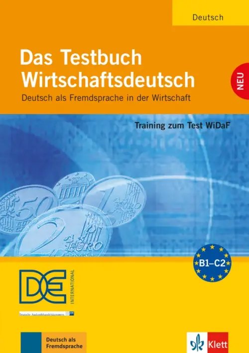 Das Testbuch Wirtschaftsdeutsch. Training zum Test WiDaF. Testbuch mit Audio-CD Das Testbuch Wirtschaftsdeutsch. Training zum Test WiDaF. Testbuch mit Audio-CD