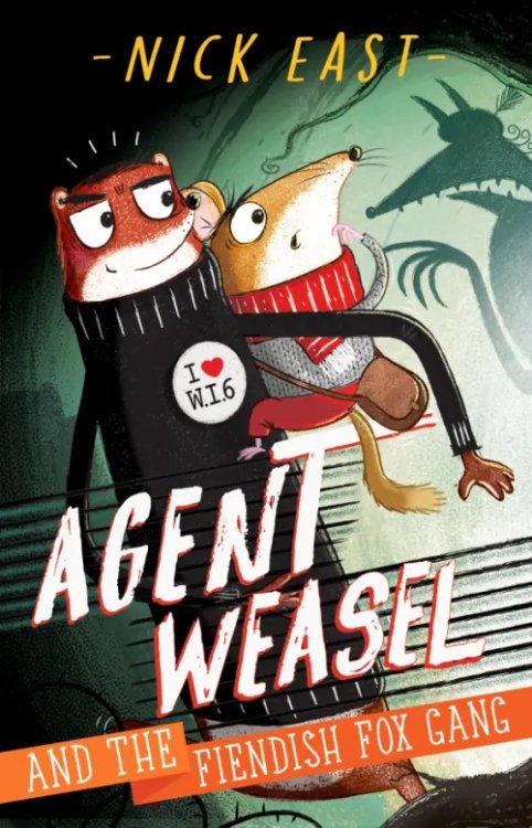Agent Weasel Agent Weasel and the Fiendish Fox Gang