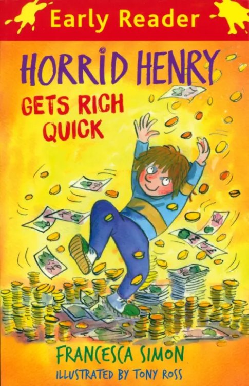 Horrid Henry Early Reader Horrid Henry Gets Rich Quick