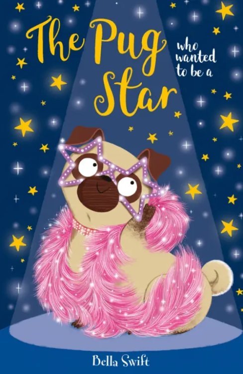 The Pug Who Wanted to... The Pug Who Wanted to Be a Star