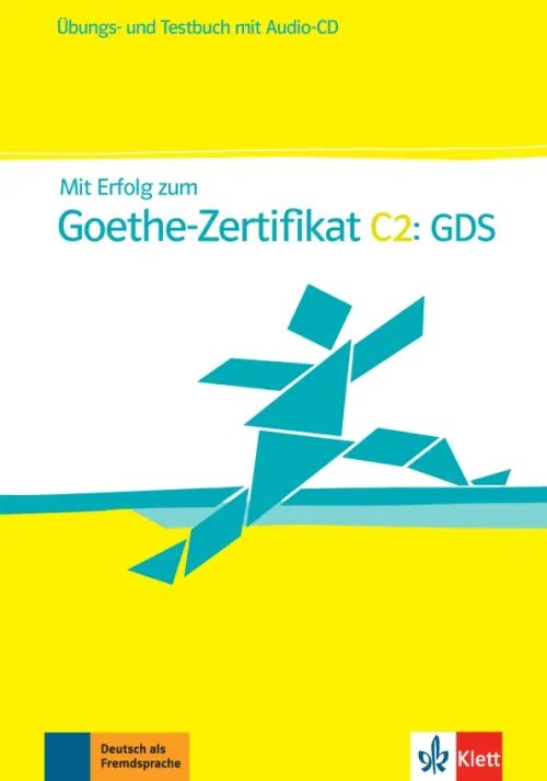 Mit Erfolg. Deutsch als Fremdsprache Mit Erfolg zum Goethe-Zertifikat C2. GDS. Übungs- und Testbuch + Audio-CD
