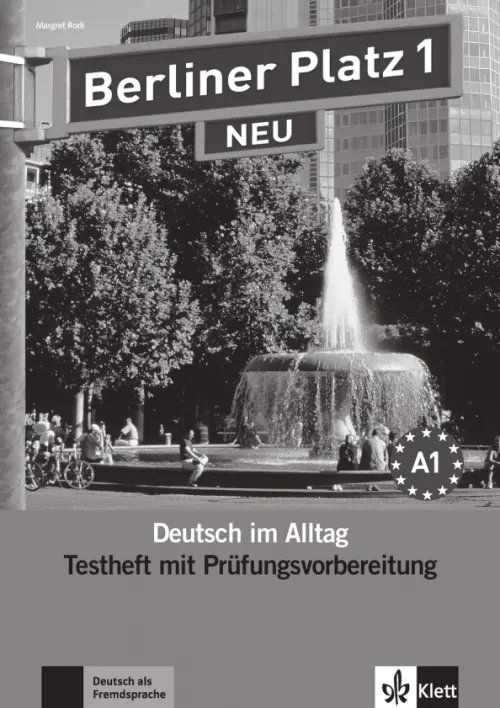 Berliner Platz. Deutsch im Alltag. DaF Berliner Platz 1 NEU. A1. Deutsch im Alltag. Testheft zur Prüfungsvorbereitung mit Audio-CD