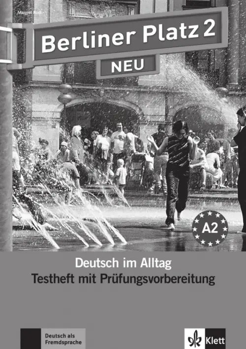 Berliner Platz. Deutsch im Alltag. DaF Berliner Platz 2 NEU. A2. Deutsch im Alltag. Testheft zur Prüfungsvorbereitung mit Audio-CD