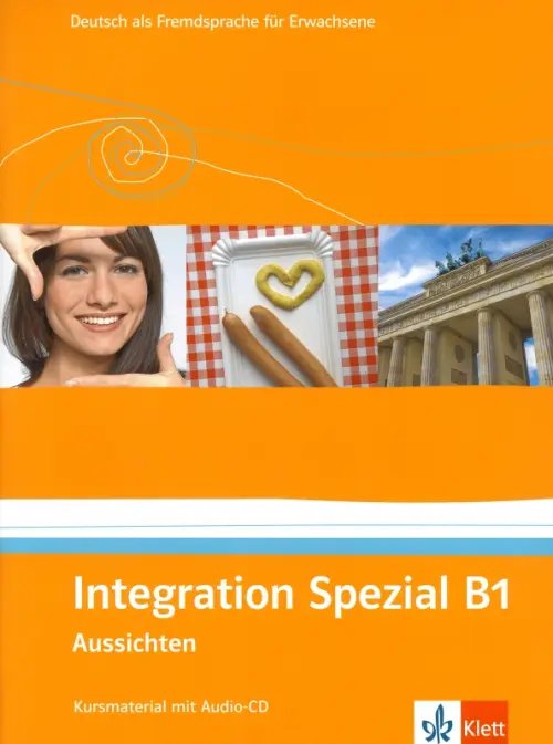 Aussichten. Deutsch als Fremdsprache Aussichten. B1. Integration Spezial. Kursmaterial mit Audio-CD