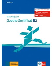 Mit Erfolg zum Goethe-Zertifikat B2. Testbuch + online