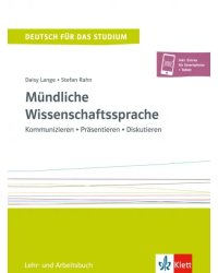 Mündliche Wissenschaftssprache. Kommunizieren - Präsentieren - Diskutieren. Lehr- und Arbeitsbuch