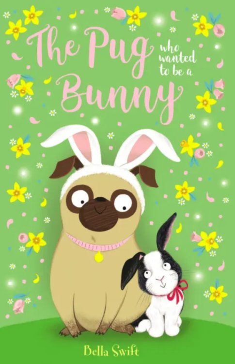 The Pug Who Wanted to... The Pug Who Wanted to Be a Bunny