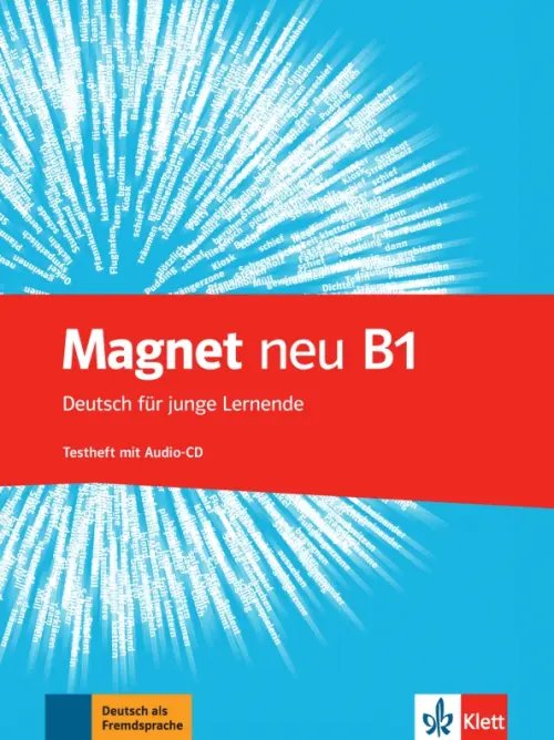 Magnet. Deutsch fur junge Lernende. DaF Magnet neu B1. Deutsch für junge Lernende. Testheft mit Audio-CD