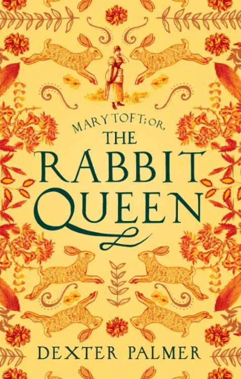 Mary Toft or, The Rabbit Queen Mary Toft or, The Rabbit Queen