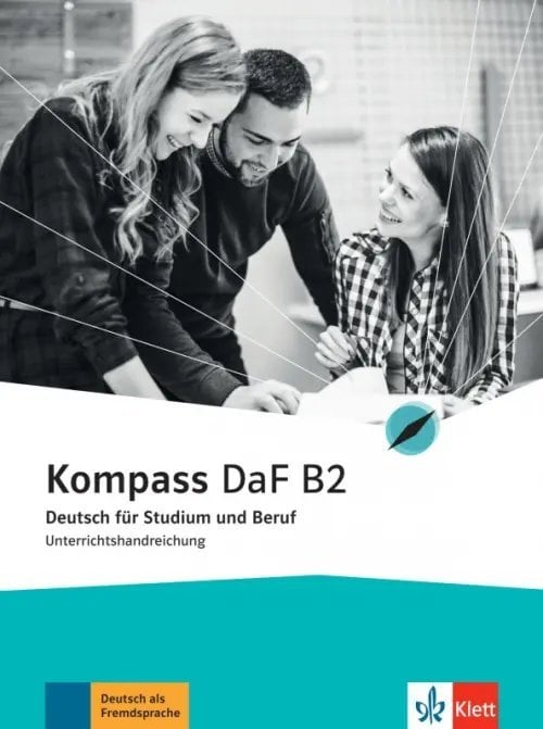 Kompass DaF. Deutsch fur Studium und Beruf Kompass DaF B2. Deutsch für Studium und Beruf. Unterrichtshandreichung