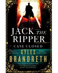 Jack the Ripper. Case Closed