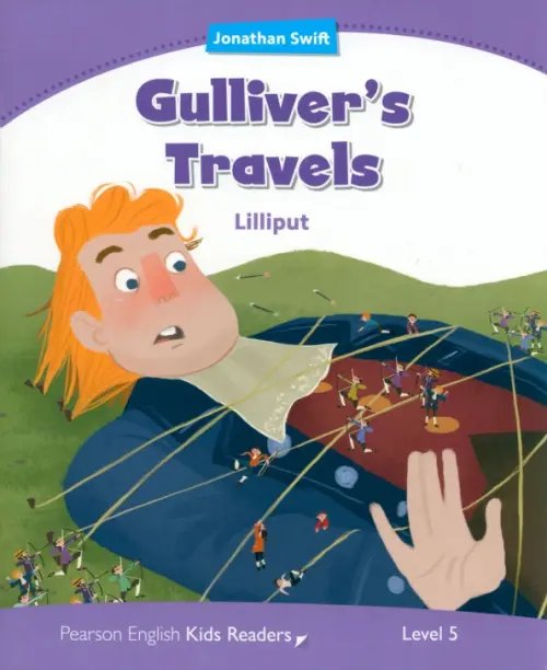Pearson English Kids Readers Gulliver's Travels. Liliput. Level 5