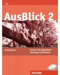 AusBlick 2. Arbeitsbuch mit Audio-CD. Deutsch für Jugendliche und junge Erwachsene