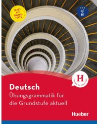 Deutsch – Übungsgrammatik für die Grundstufe – aktuell. Buch mit Online-Tests