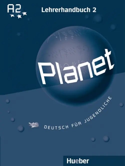 Planet. Deutsch fur Jugendliche. DaF Planet 2. Lehrerhandbuch. Deutsch für Jugendliche. Deutsch als Fremdsprache