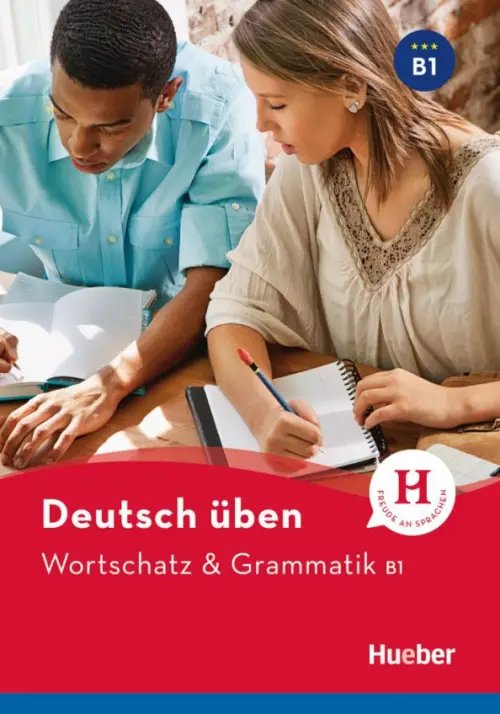 Deutsch uben. Wortschatz &amp; Grammatik B1