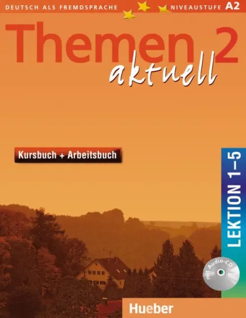 Themen aktuell 2. Niveaustufe A2. Kursbuch und Arbeitsbuch mit integrierter Audio-CD. Lektion 1–5
