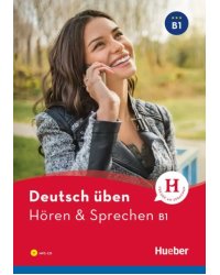 Deutsch üben. Hören &amp; Sprechen B1. Buch mit MP3-CD