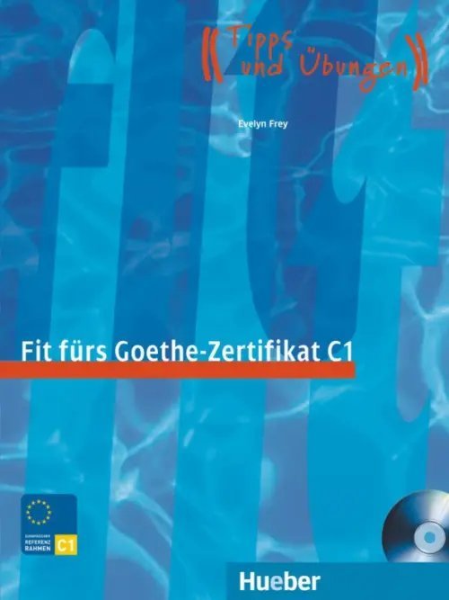 Fit fur... Erwachsene Fit fürs Goethe-Zertifikat C1. Lehrbuch mit integrierter Audio-CD. Prüfungstraining