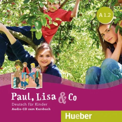 Audio CD. Paul, Lisa & Co A1.2. Audio-CD. Deutsch für Kinder. Deutsch als Fremdsprache Audio CD. Paul, Lisa & Co A1.2. Audio-CD. Deutsch für Kinder. Deutsch als Fremdsprache