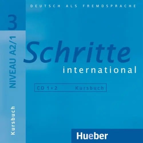 Schritte international. Deutsch als Fremdsprache Schritte international 3. 2 Audio-CDs zum Kursbuch. Deutsch als Fremdsprache