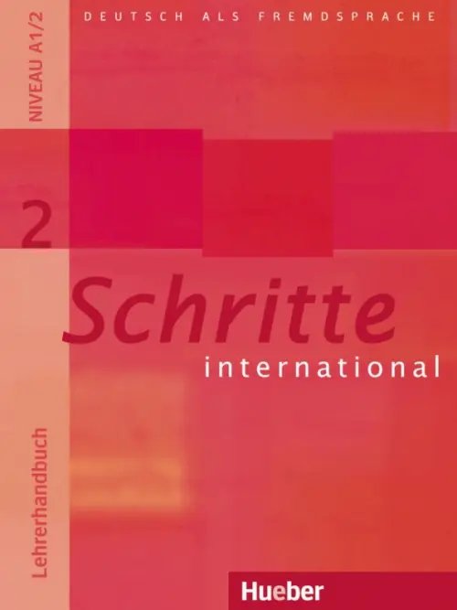 Schritte international. Deutsch als Fremdsprache Schritte international 2. Lehrerhandbuch. Deutsch als Fremdsprache