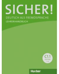 Sicher! C1.1. Lehrerhandbuch. Deutsch als Fremdsprache