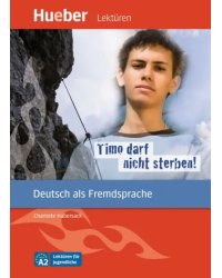 Timo darf nicht sterben! Leseheft. Deutsch als Fremdsprache