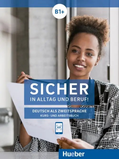 Sicher in Alltag und Beruf! DaZ Sicher in Alltag und Beruf! B1+. Kurs- und Arbeitsbuch. Deutsch als Zweitsprache