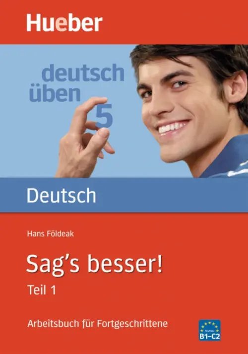 Deutsch uben Deutsch uben. Sag's besser! Teil 1. Arbeitsbuch für Fortgeschrittene